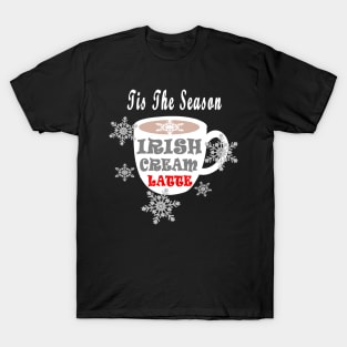 Tis The Season Irish Cream Latte Coffee Lovers Holiday T-Shirt